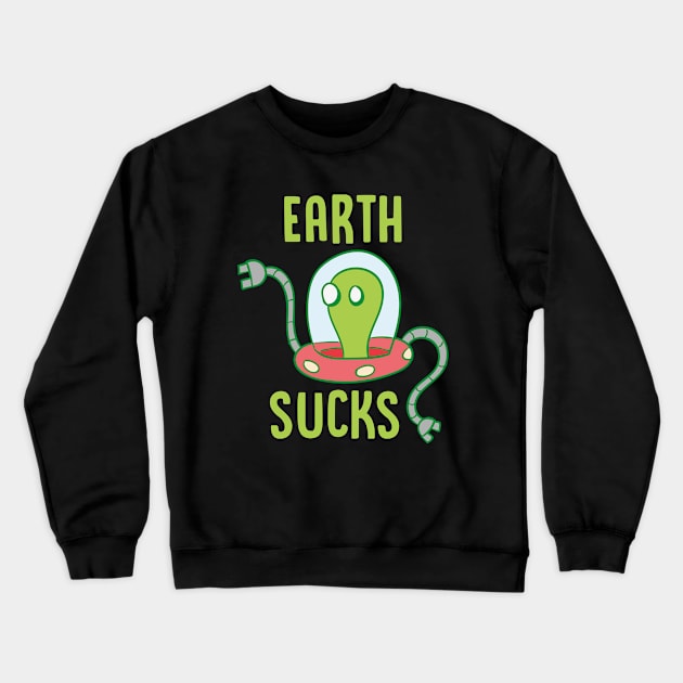 Earth Sucks - Alien Crewneck Sweatshirt by D3Apparels